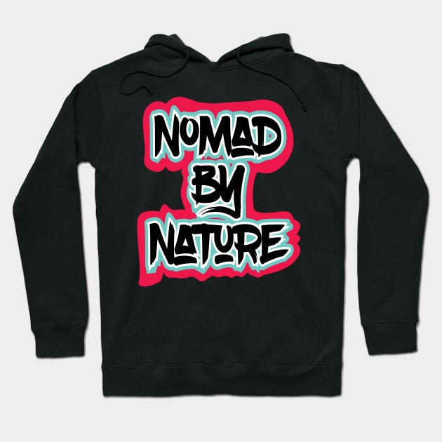 Nomad By Nature Hoodie by cricky